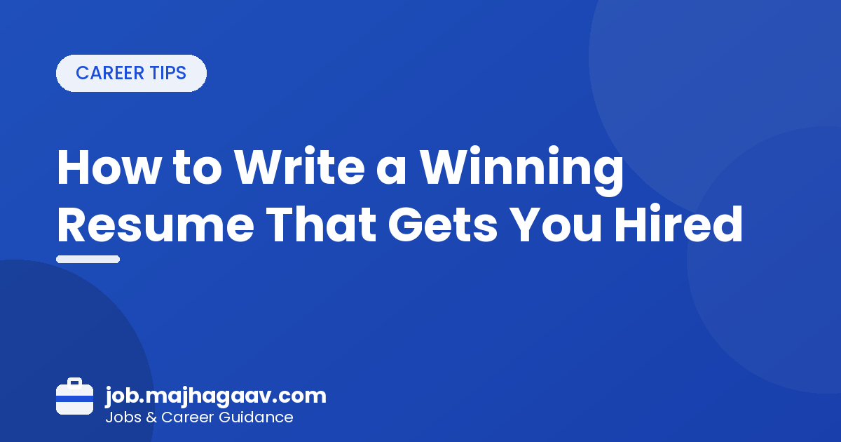 How to write a winning resume that gets you hired